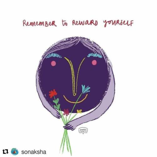 #Repost @sonaksha (@get_repost)・・・Here’s a reminder because we often forget to reward ourselve