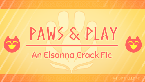 Paws & Play – 1 2 3 4Chapters released when health allows.—-Alternate Title: Elsanna