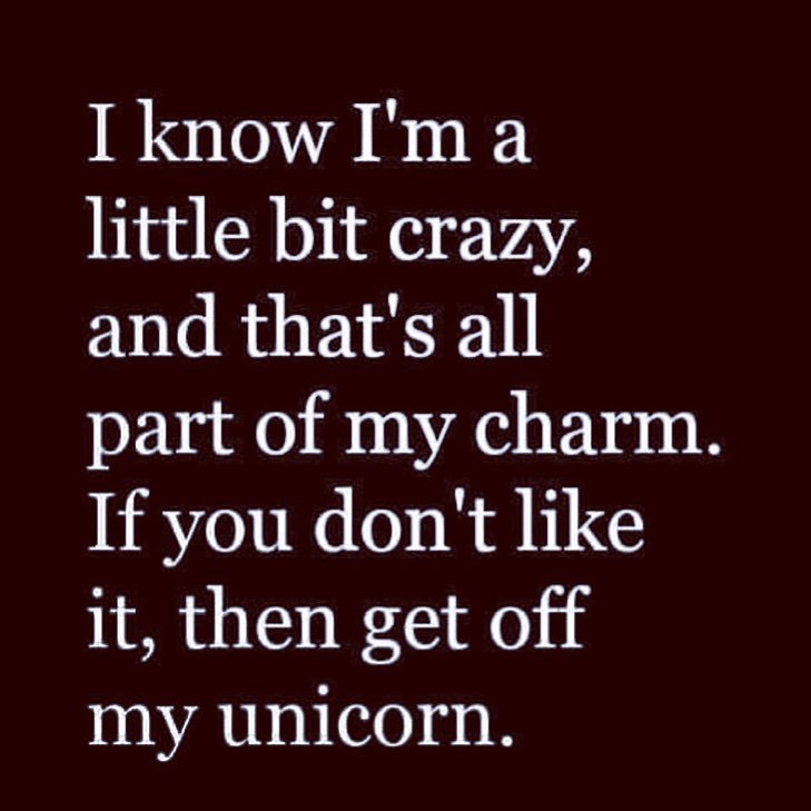 Me times a billion 😂😂🦄❤️🙌🏻 #crazy #gettofmyunicorn #weirdo #thisisme