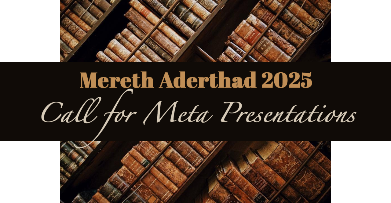 Mereth Aderthad 2025: Call for Meta Presentations