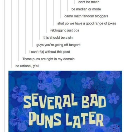 fenchurchdent:  itsstuckyinmyhead:  Tumblr Puns   These kind of posts are why I’m on this site.  