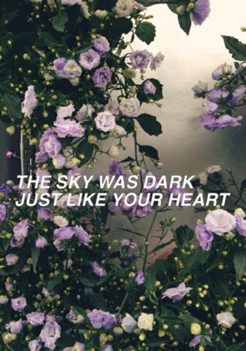 maryfumatochas:“The sky was dark, just like your heart”