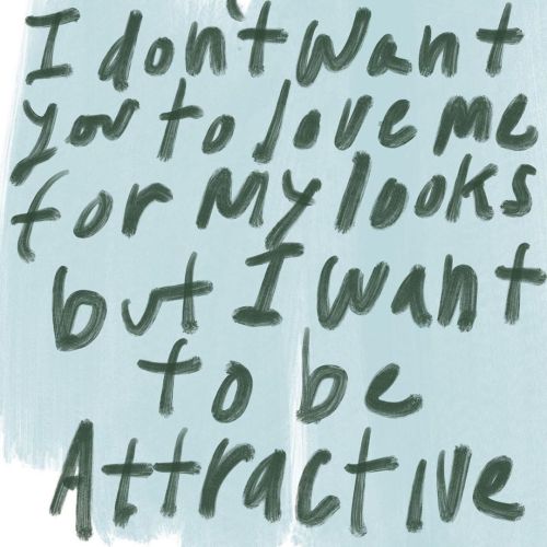 Retoyman text art. I Don’t Want You To Love Me For My Looks But I want To Be Attractive. Digital pai