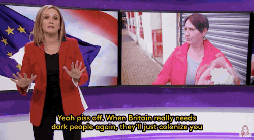 refinery29: Samantha Bee just perfectly explained the racism behind all the Brexit “Leave” campaign