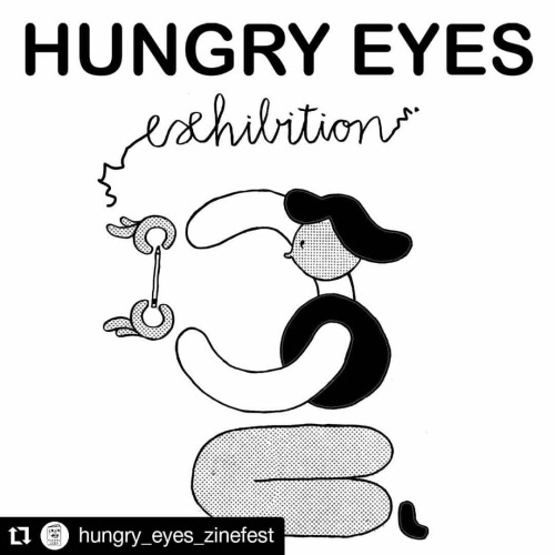 #Repost @hungry_eyes_zinefest • • • • • • HUNGRY EYES EXHIBITION This 