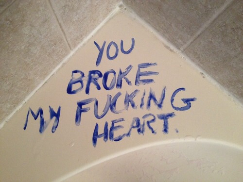 bodyelectricm:  you broke my fucking heart.