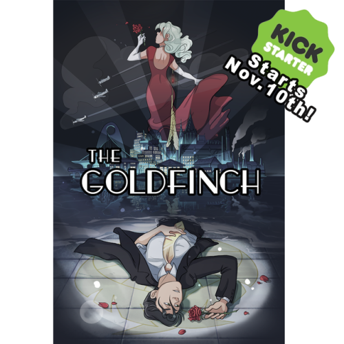 punch-chinsky: AHHhhhhhHHHHH!  *wheez* the Goldfinch Kickstarter begins Nov.10!! I can’t 