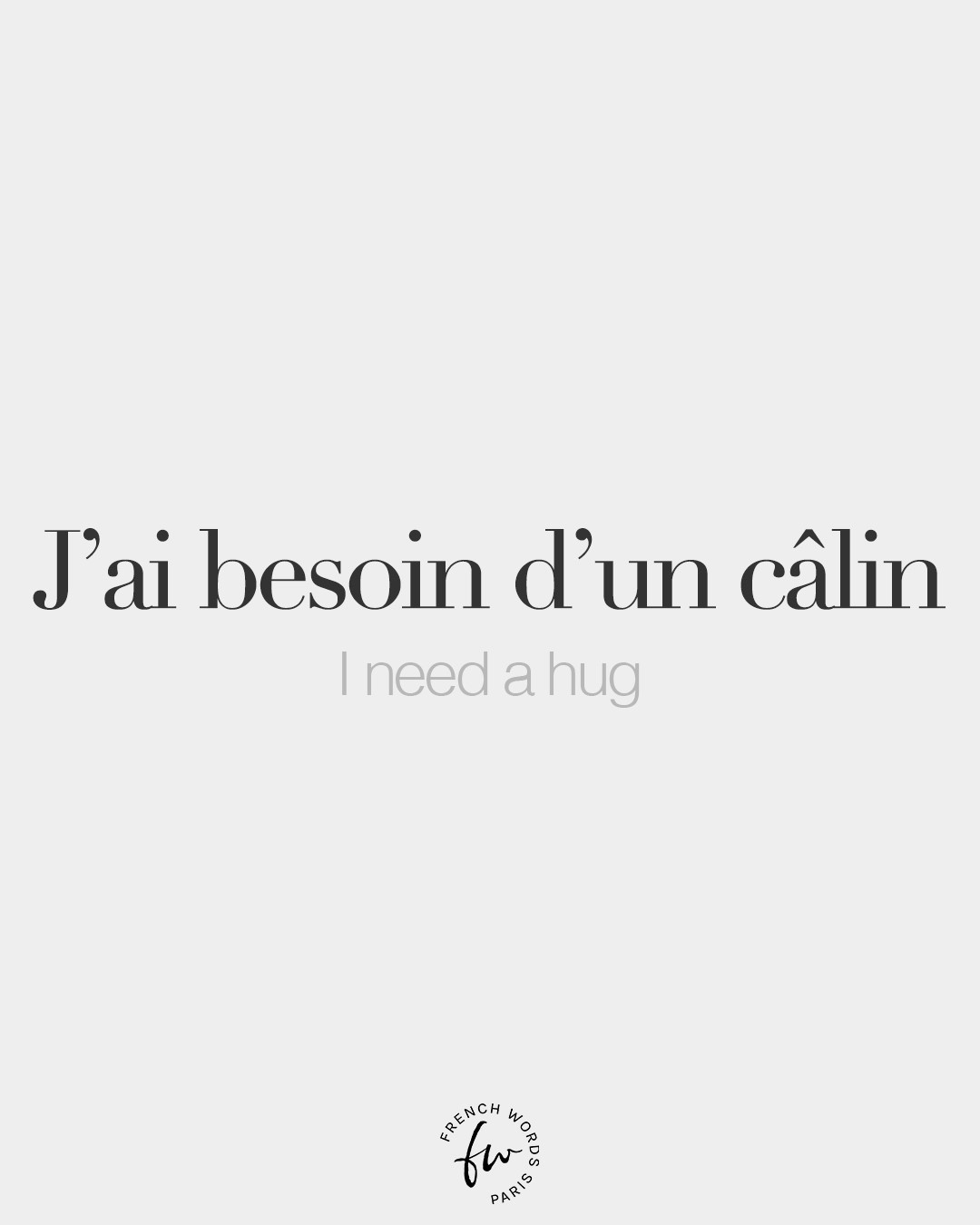 French Words J Ai Besoin D Un Calin I Need A Hug ʒe