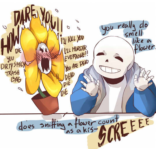 muskka:  I’m really curious how Flowey would smell. 