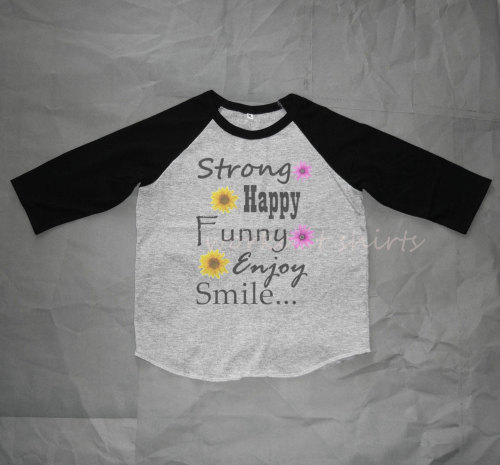 Strong happy funny enjoy smile Positive quote shirt Toddler shirts /raglan shirt kids clothing for 1