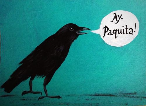 Ay, Paquita! crow, acrylic painting on cardboard