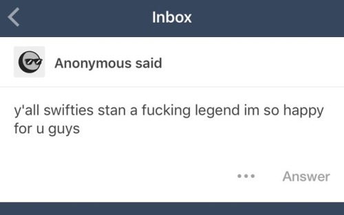 ateamswiftie - Favorite anon message I’ve ever gotten