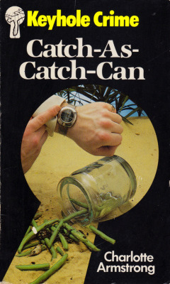 Catch-As-Catch-Can, by Charlotte Armstrong (Keyhole Crime, 1981).From Ebay.