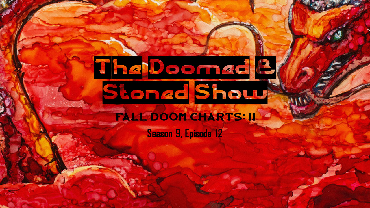 Doomed & Stoned — THE DOOMED & STONED SHOW ~Season 9, Episode 7~