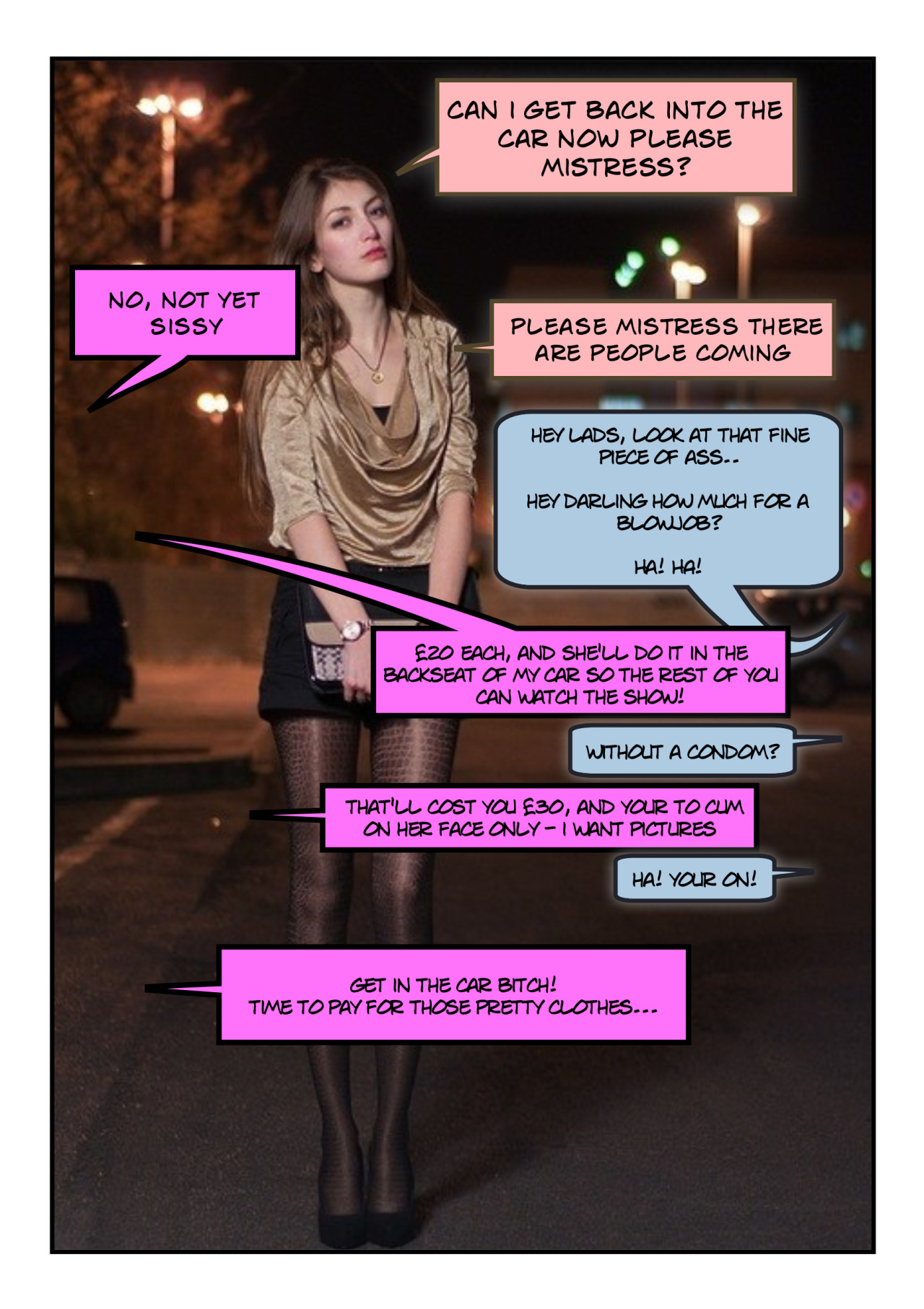 websissy:  How humiliating to stand on the street as the bars empty, Mistress sitting
