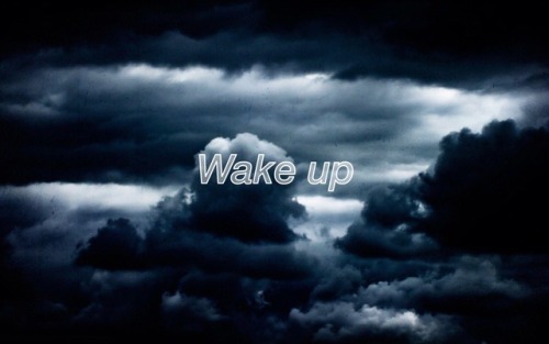 Wake up-EDEN please reblog/like if using any of my posts x