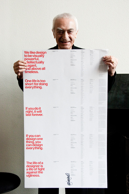 “If you can design one thing, you can design everything” Massimo Vignelli, 1931 - 2014 i