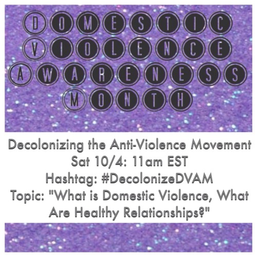 Decolonizing the Anti-Violence Movement and Domestic Violence Awareness Month Reading List. Week 1: 