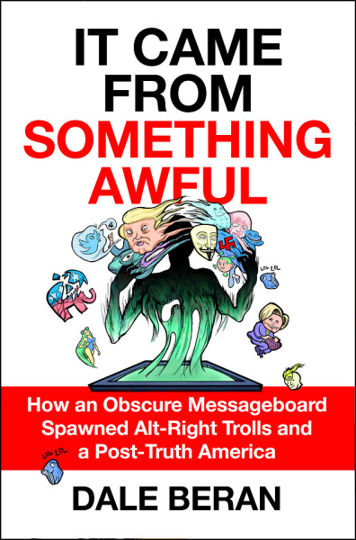 I’ve got a book coming out!
It’s called:
It Came From Something Awful: How a Toxic Troll Army Accidentally Memed Donald Trump into Office
You can pre-order it here!
What’s it about? It’s a history of counterculture’s collision with technology and...