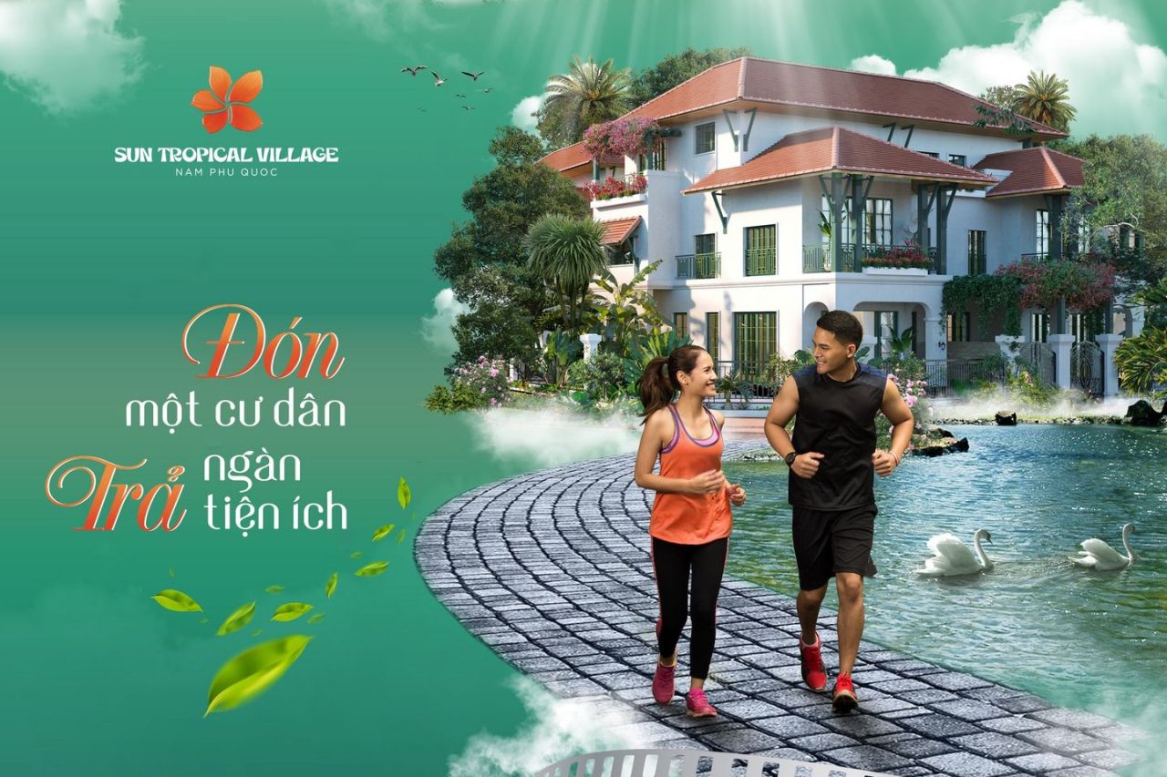 Đón một cư dân- trả ngàn tiện ích tại Sun Tropical Village Phu Quoc