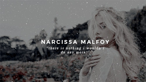 jilys:character profiles: narcissa malfoy— “don’t you dare speak to draco like —”requested by @stone