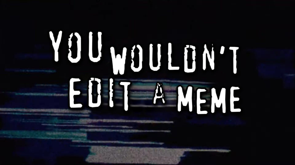 You Wouldn't Edit a Meme - Online Meme Generator
