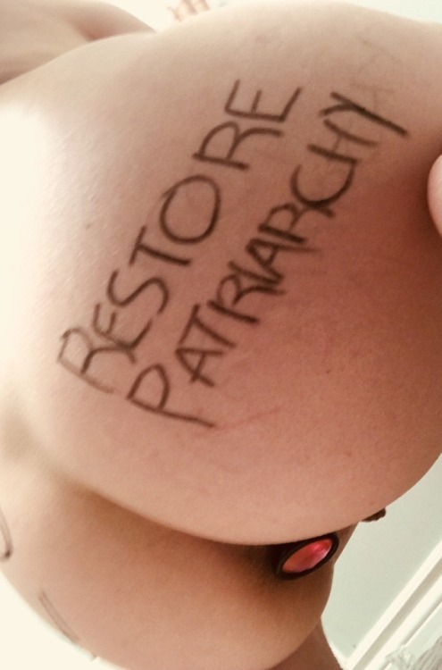 restorepatriarchy: Restore Patriarchy Yes cuntWrite on your body and show to every man what you&rsqu