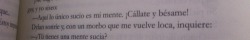 youcanflyaway-withme:  -Aquí lo único sucio es mi mente. ¡Cállate y bésame! 😏🙊