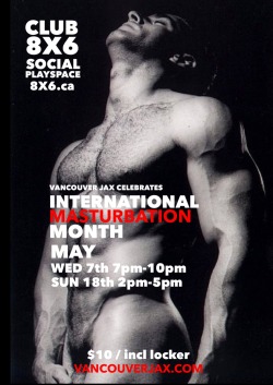 jackbuddies:  Come celebrate INTERnational Masturbation Month with your bate bros at Club 8x6 in Vancouver’s West End. www.vancouverjax.com See a teaser video of the venue here. 