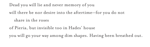 thespineanditstingle:Sappho 55, Trans. Anne Carson