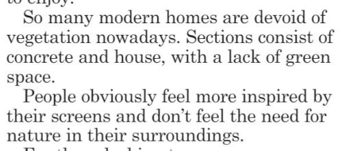 “So many modern homes are devoid of vegetation nowadays. Sections consist of concrete and house, with lack of green space.
People obviously feel more inspired by their screens and don’t feel the need for nature in their surroundings.” - Gardening...