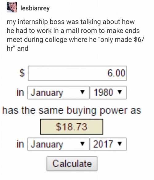 gnathix:essefex:This is why my generation is angry about the minimum wage.“Back in my day…” yeah, wi