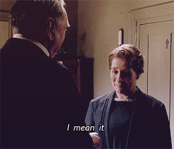 downtondownstairs:  You’re very flattering. When you talk like that you make me want to check the lo