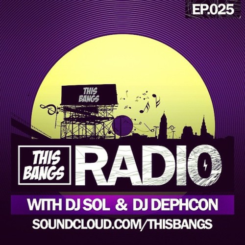 #TBR Episode 025 with @officialdjsol and @djdephcon . The SOL-SOL-DEPH mix! #edm #bangers #hits @thisbangs #thisbangsradio #thisbangs