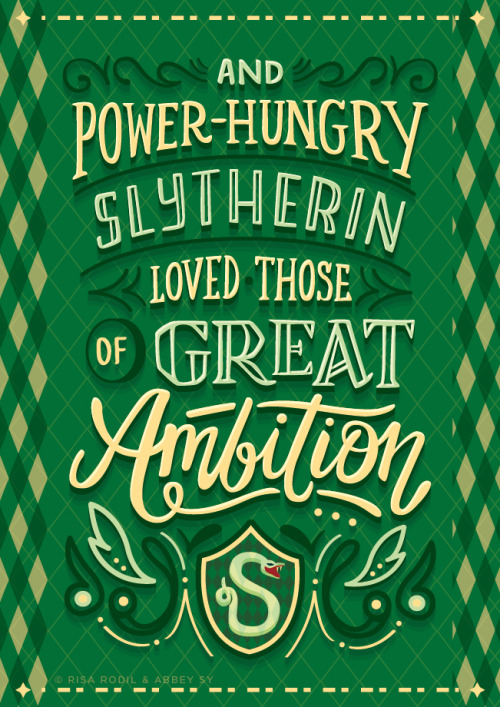 risarodil:  Abbey and I fused our love for lettering and Harry Potter to create these new posters for the four Hogwarts houses. Just in time for Harry Potter’s & JK Rowling’s birthday, too! © Risa Rodil x Abbey SyWhat house are you sorted in?