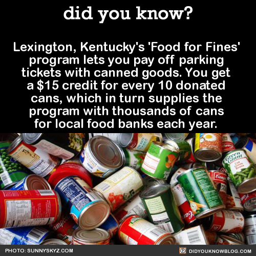 did-you-kno:  Lexington, Kentucky’s ‘Food for Fines’ program lets you pay off