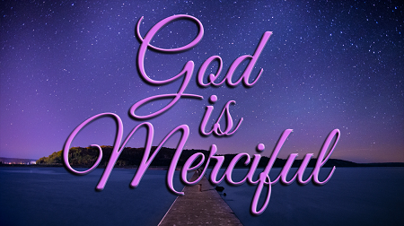 God Is Merciful