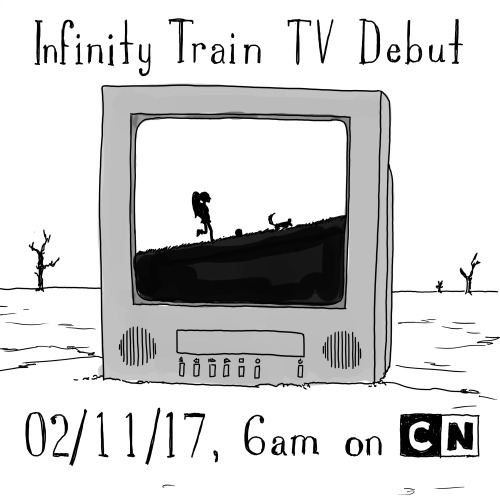 oweeeeendennis:I was just asked today, this VERY day, why doesn’t Cartoon Network show Infinity Train on TV. Well guess what? I just got an email a couple hours ago that said Infinity Train will be airing on TV this Saturday! Stuff feels different when