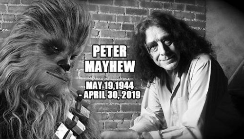 marysocontrary1:Peter Mayhew. May 19, 1944 - April 30, 2019