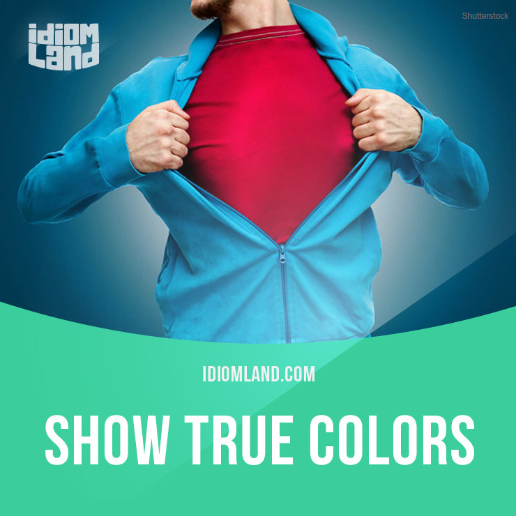 “Show true colors” means “to show your real character or personality”.
Example: Jack’s wife showed her true colors by getting a second job when he lost his.
Origin: This idiom originates from the 1700s. When ships went into battle, they had to show...