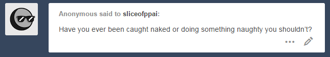 sliceofppai:  She’s been caught naked a couple times, nothing serious.