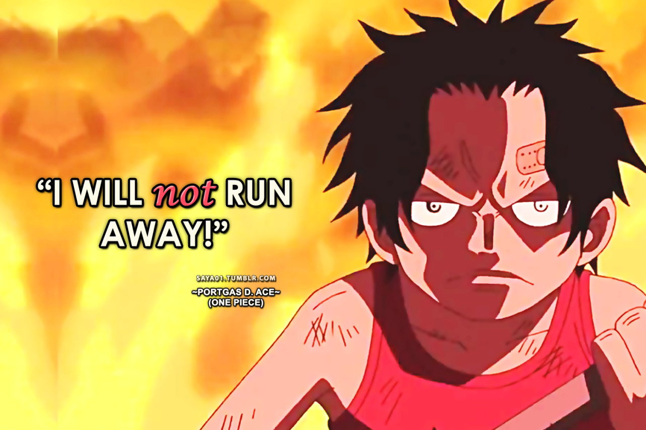 Anime & Manga Quotes — ONE PIECE | PORTGAS D. ACE | ANIME & MANGA LIST