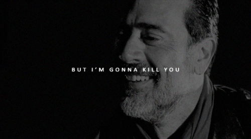 daily-walkers:I’m gonna kill you. What? I didn’t quite catch that you are going to hav
