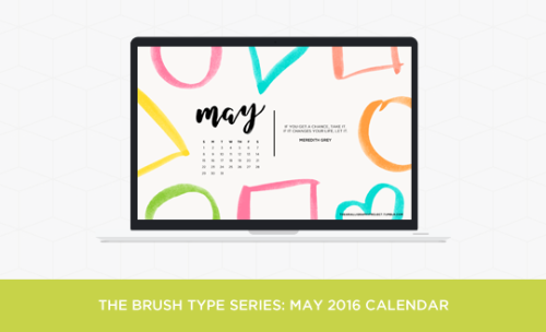 03 May 2016: New month, new desktop wallpapers! Click to download The Brush Type Series: May 2016 Wa