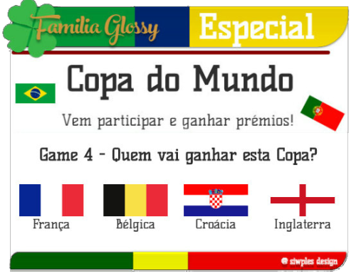 familiaglossy:  ⚽ A GLOSSY APRESENTA O ÚLTIMO DE 4 GAMES DA MEGA COPA!  ⚽ SABEMOS QUE O BRASIL NÃO E