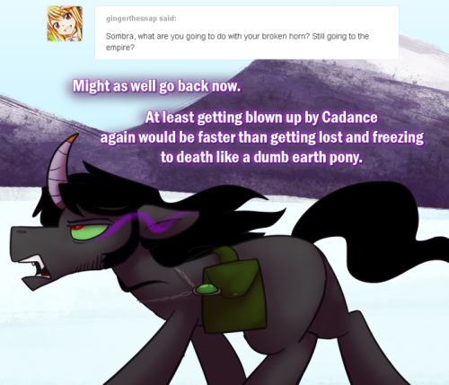 ask-king-sombra:  Now you’re just makin’ stuff up.  Don’t even think about it, Sombra!