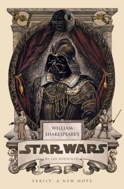 fer1972:  William Shakespeare’s Star Wars by Ian Doescher illustrated by Nicolas Delort (Artist on tumblr) 