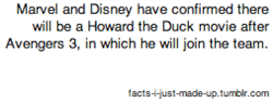 facts-i-just-made-up:  redheadspider:  awesome. and still we can’t have our black widow’s solo movie  Ducks rank slightly higher than women on the scale of Hollywood’s anticipated interest scale. According to movie producers, ducks are remarkable