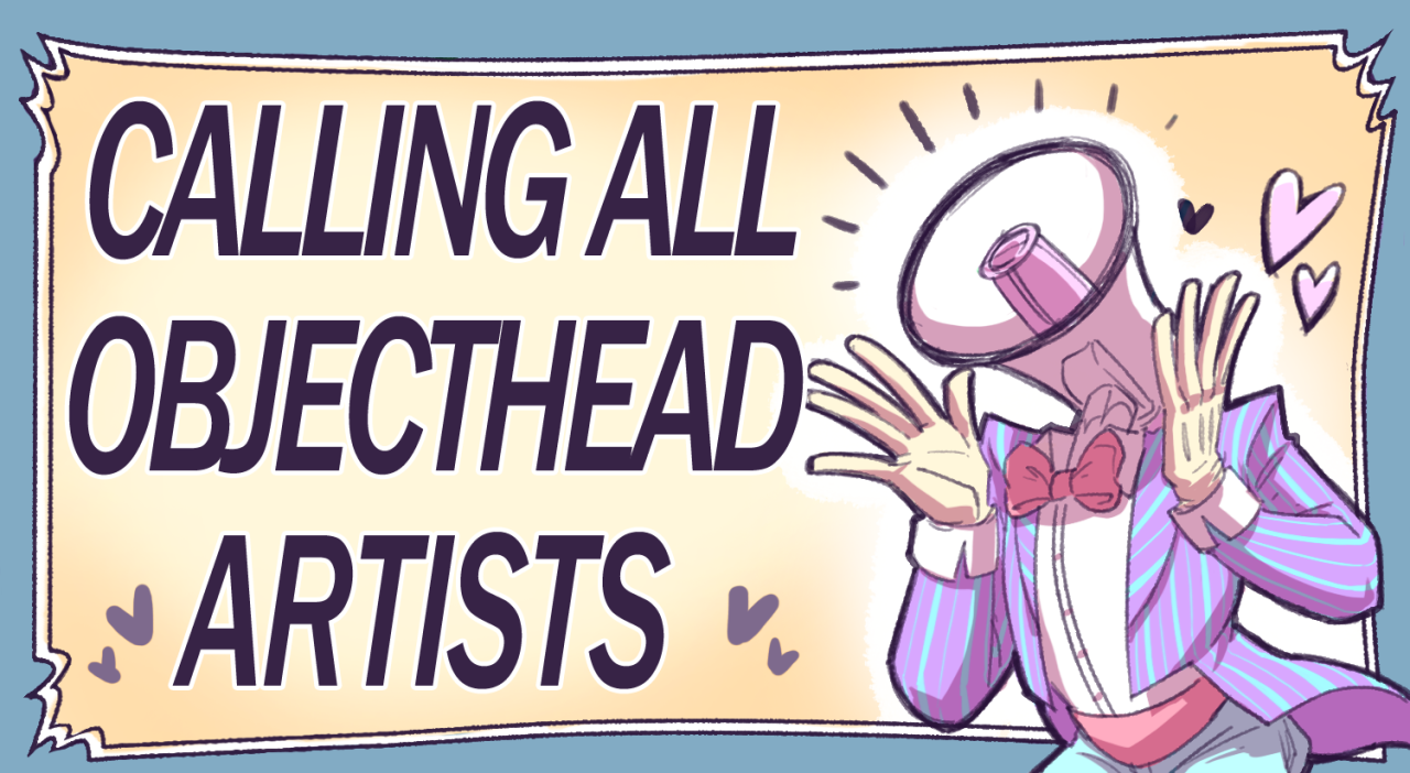 I’m making a for-fun, non-profit zine featuring object heads! Once completed, it will be put up as a free-to-download pdf. Those who participate, however, will receive a physical copy of the zine (paid out of my own pocket) shipping included!
What I...