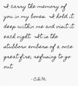 firefly-flashes:  You’d think after all this time I’d know how to bank the embers and not burn myself, but… no.It still hurts so bad I can’t breathe. We are all broken, filled with bits and pieces of your memory. And I still miss you, every single